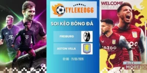 Soi kèo nhà cái Freiburg vs Aston Villa hôm nay ngày 21/05/2026 - C2