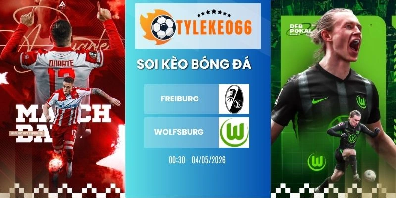 Kèo nhà cái Freiburg vs Wolfsburg hôm nay ngày 04/05/2026 - Bundesliga