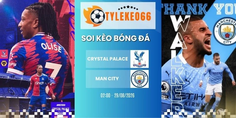 Soi kèo nhà cái Crystal Palace vs Man City - NHA, 29/08/2026