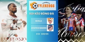 Soi kèo Sevilla vs Atletico Madrid - La Liga, 30/08/2026