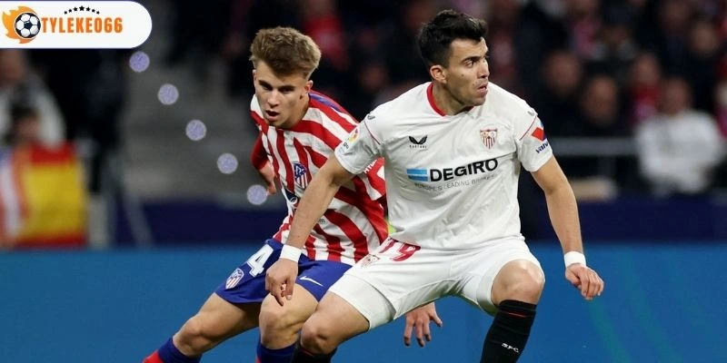 Toàn cảnh cuộc chiến Sevilla vs Atletico